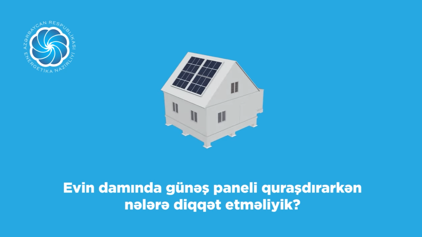 Evin damında günəş paneli quraşdırarkən nələrə diqqət etməliyik?